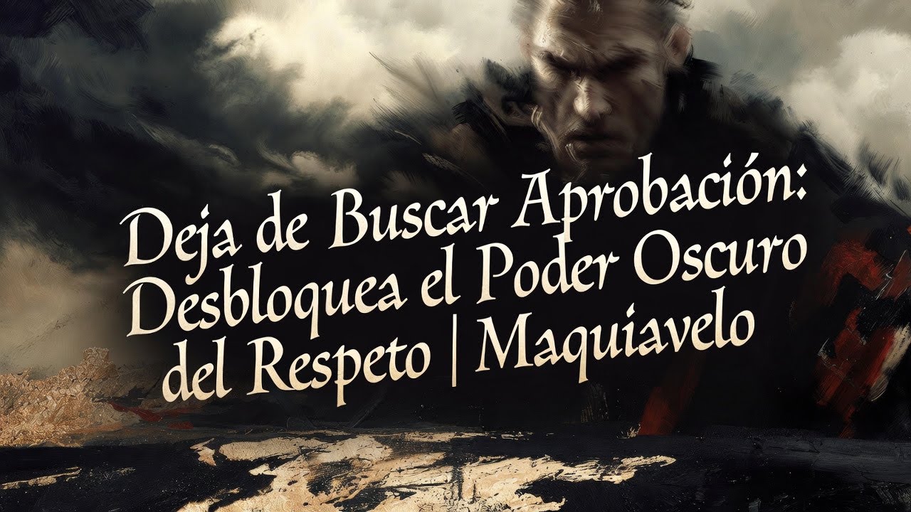 Deja de Buscar Aprobación: Desbloquea el Poder Oscuro del Respeto | Maquiavelo
