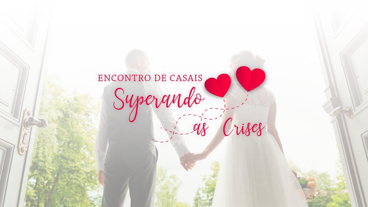 Encontro de Casais - Superando as crise