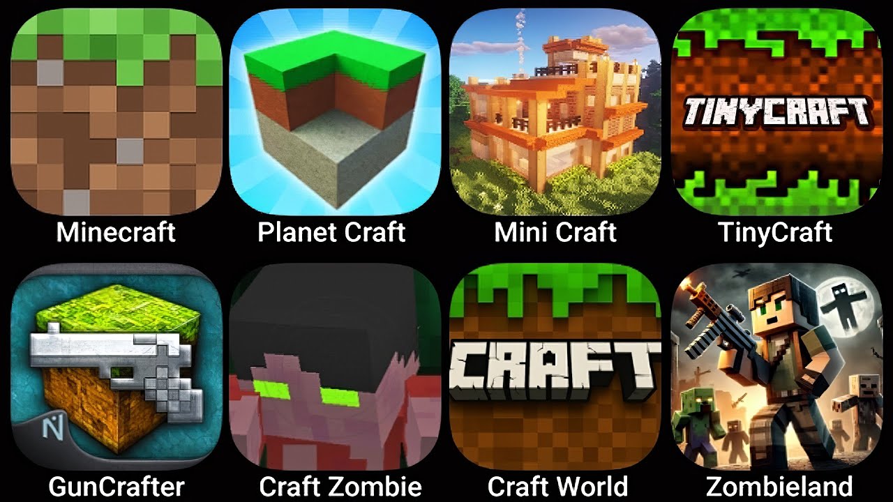 Minecraft,Planet Craft,Multi Craft,TinyCraft,GunCrafter,Craft Zombie,Craft World,Zombieland Craft