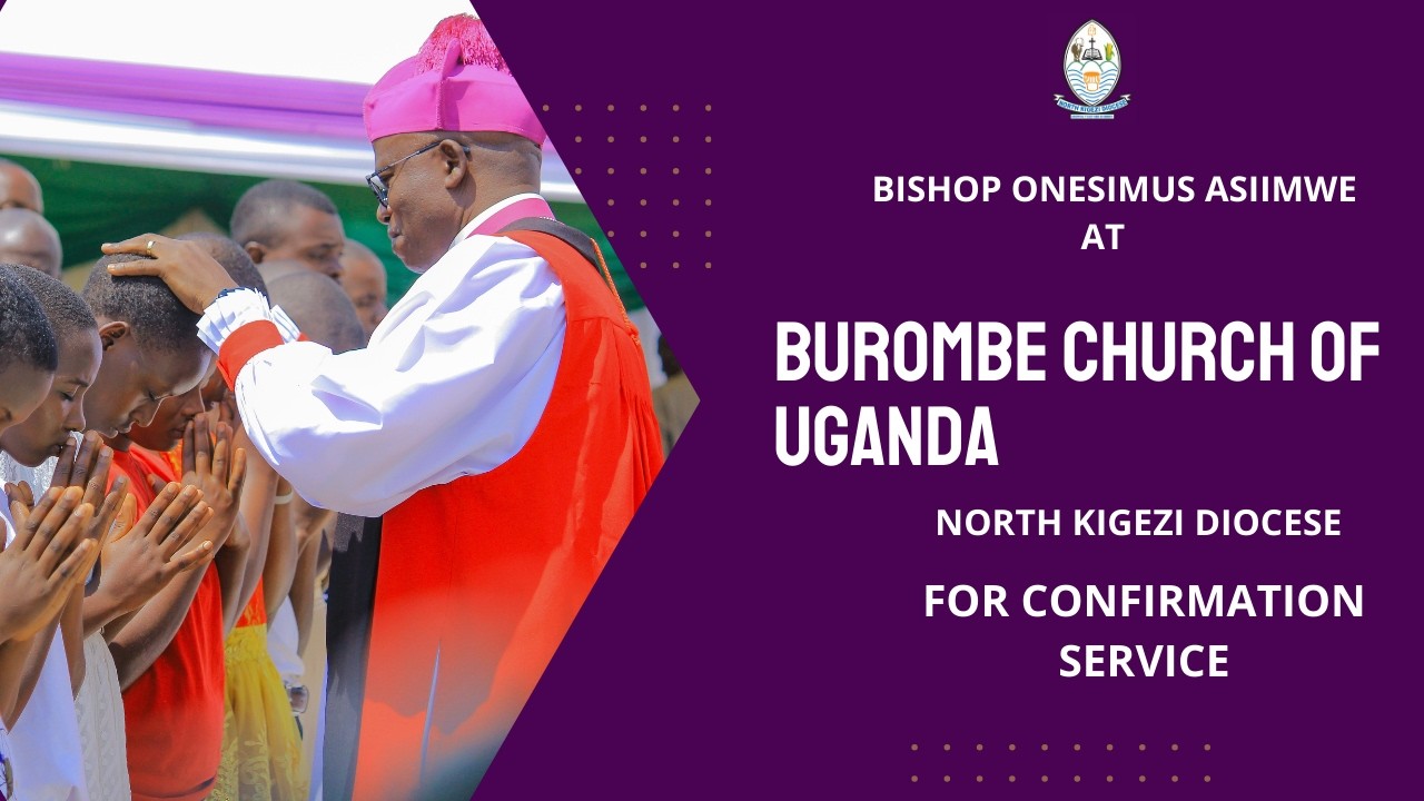 🔴 LIVE | Confirmation Service at Burombe C.O.U | North Kigezi Diocese | Bishop Onesimus Asiimwe