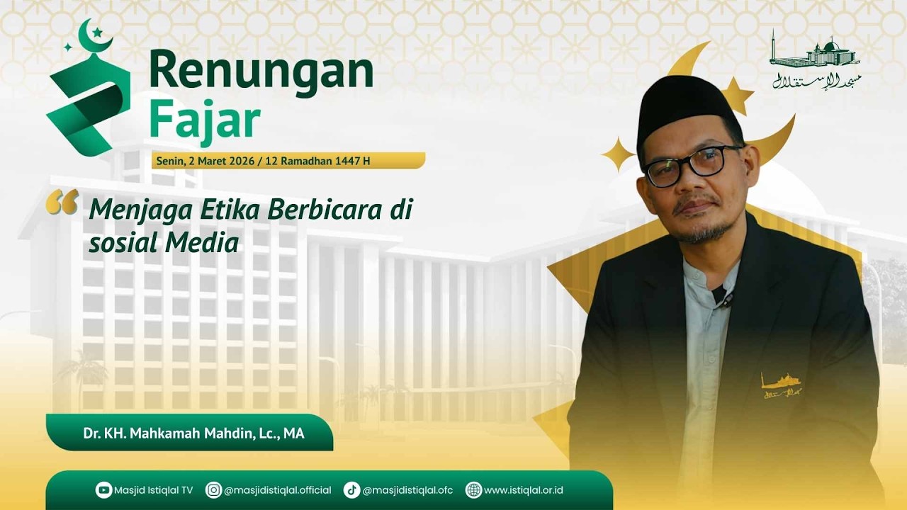 Dr. KH. Mahkamah Mahdi, Lc. MA || Renungan Fajar_ Masjid Istiqlal | 6 Ramadhan 1447 H | 24.02.26