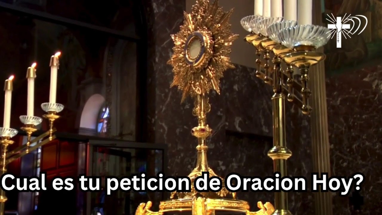 Hora Santa Radial Peticiones de Oracion