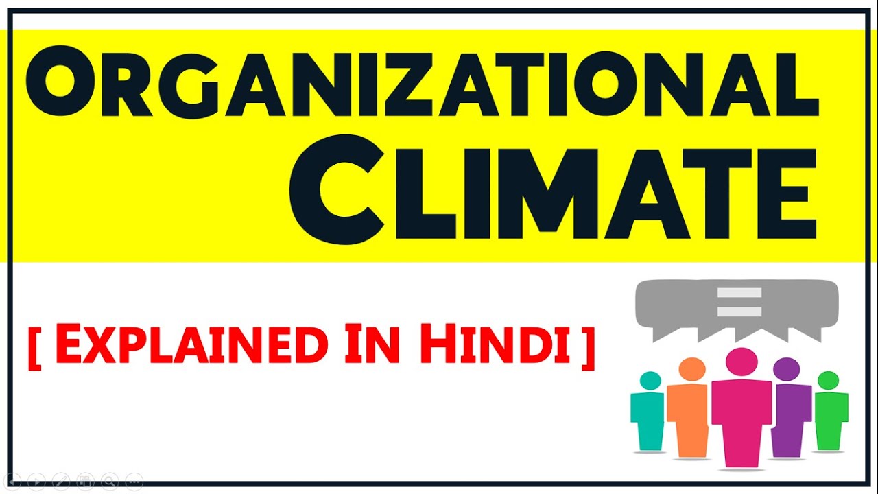 ORGANIZATIONAL CLIMATE IN HINDI | Concept, Examples, Features, Types and Organizational Culture ppt