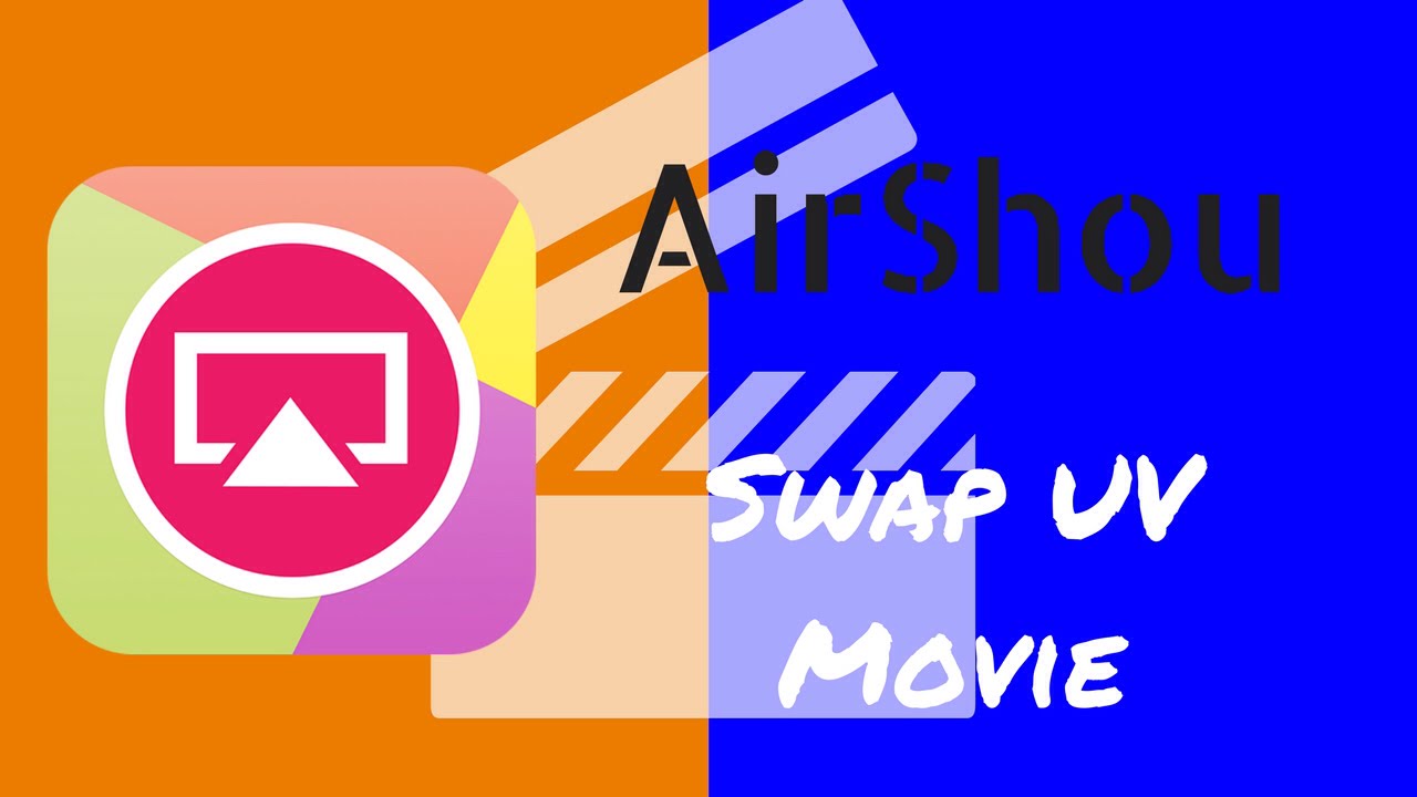 AirShou| Swap UV Movie
