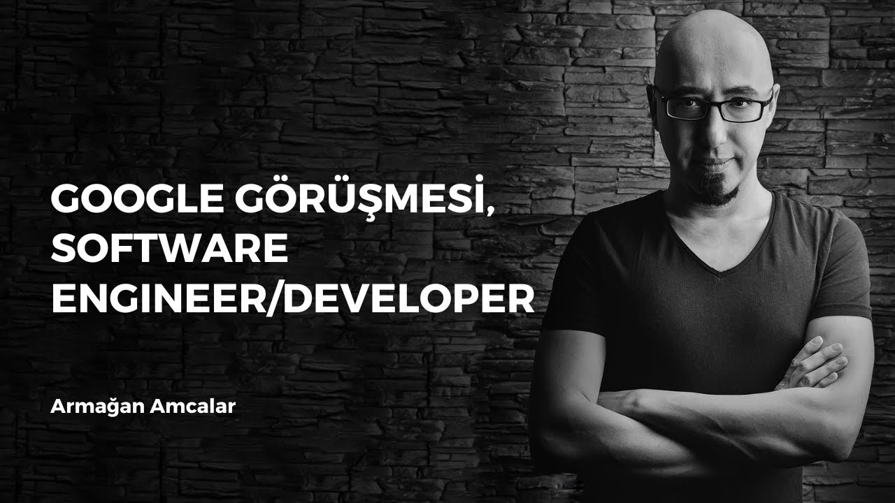 Google görüşmesi, software engineer/developer #vebirsuruseydaha