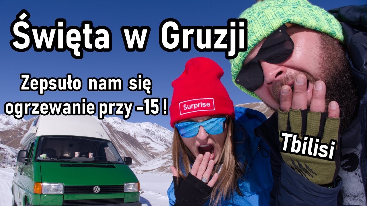 Tbilisi i awaria ogrzewania w kamperze. Święta w Gruzji (vlog 68)