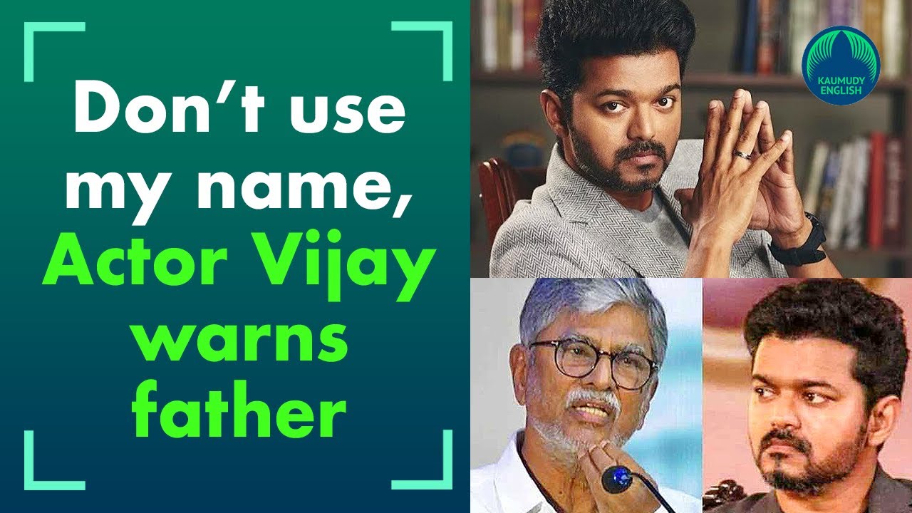 Thalapathi Vijay disavows political party registered by his father in his name
