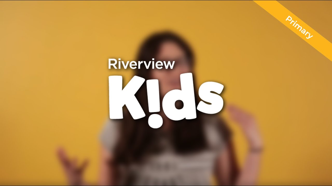 Riverview Kids Primary - Jesus is King