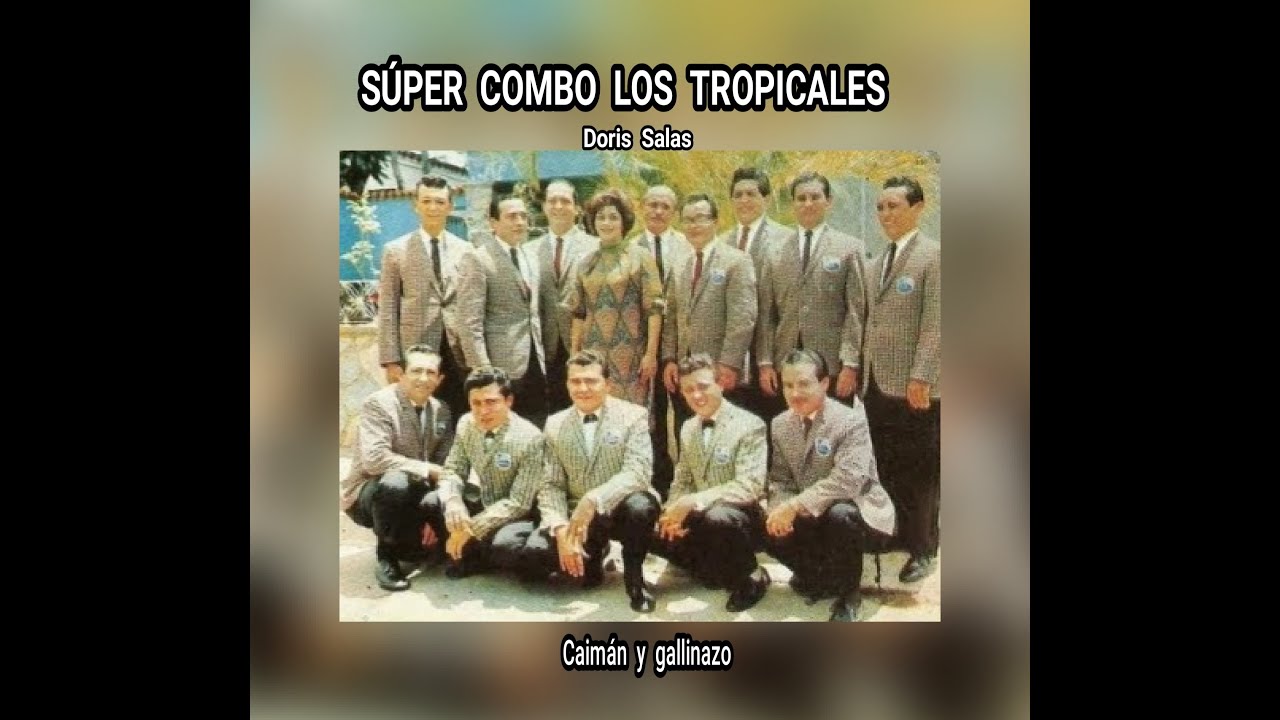 SUPER COMBO LOS TROPICALES - CAIMÁN Y GALLINAZO  (LETRA)