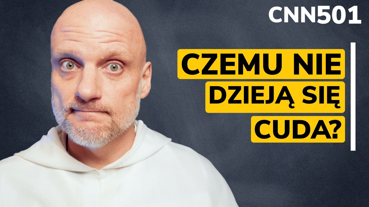 CNN [#501] Czemu w Twoim życiu nie dzieją się cuda?