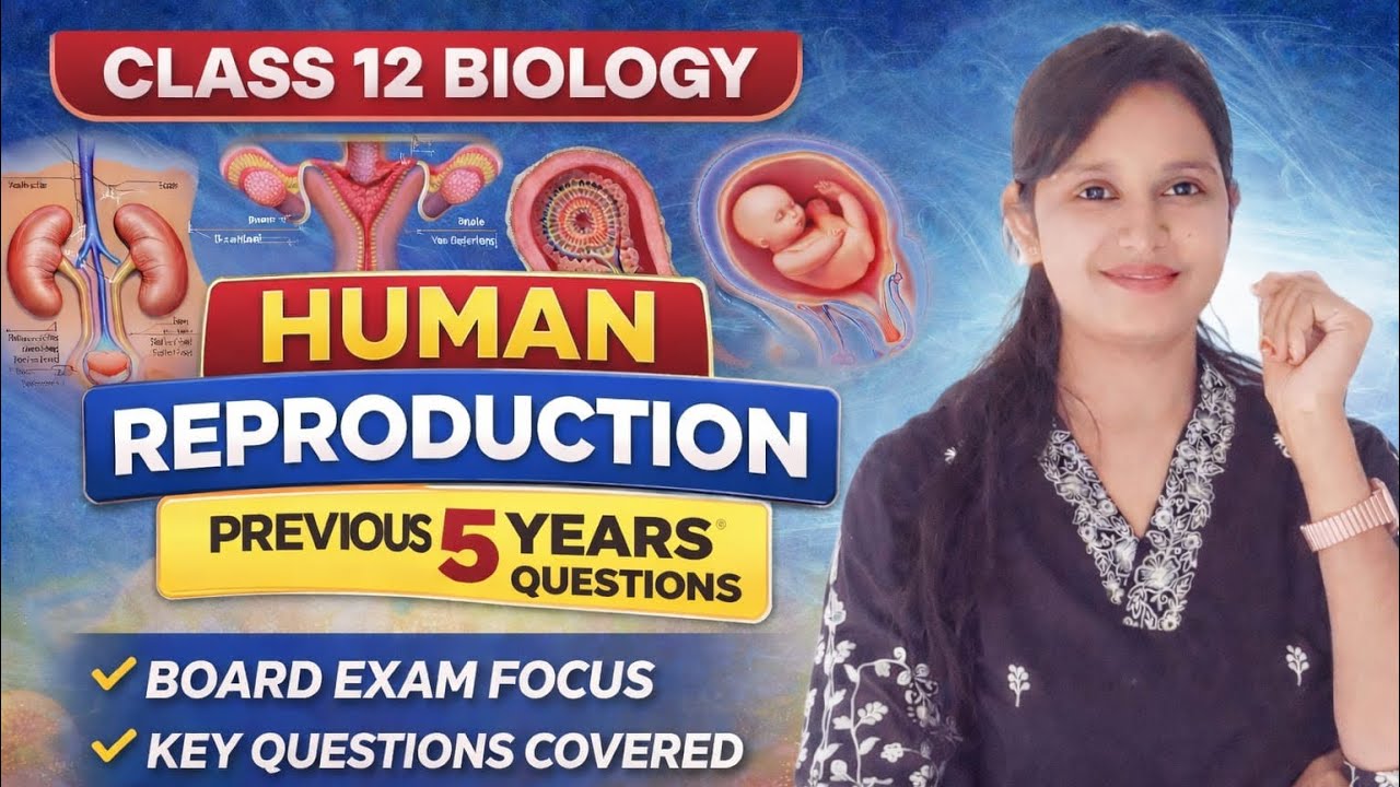 📘 Class 12 Biology | Previous 5 Years Questions।Chapter: Human Reproduction by Tashu Mam