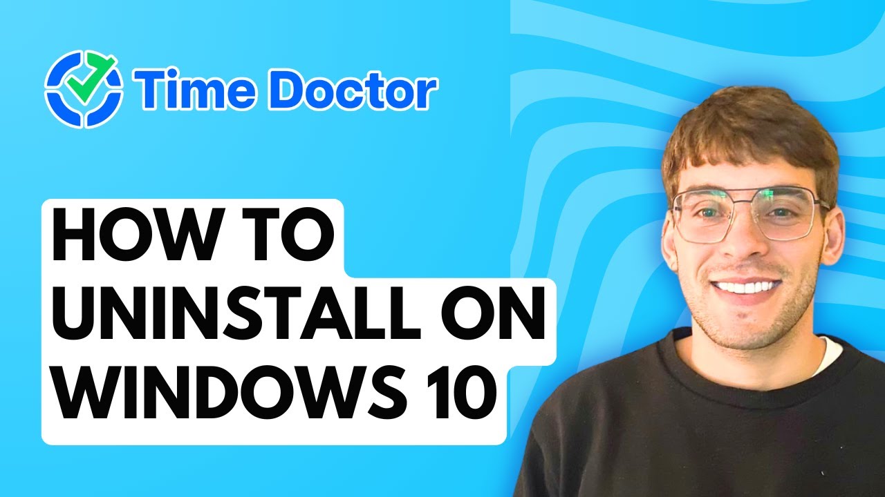 How to Uninstall Time Doctor on Windows 10 [2026 Full Guide]