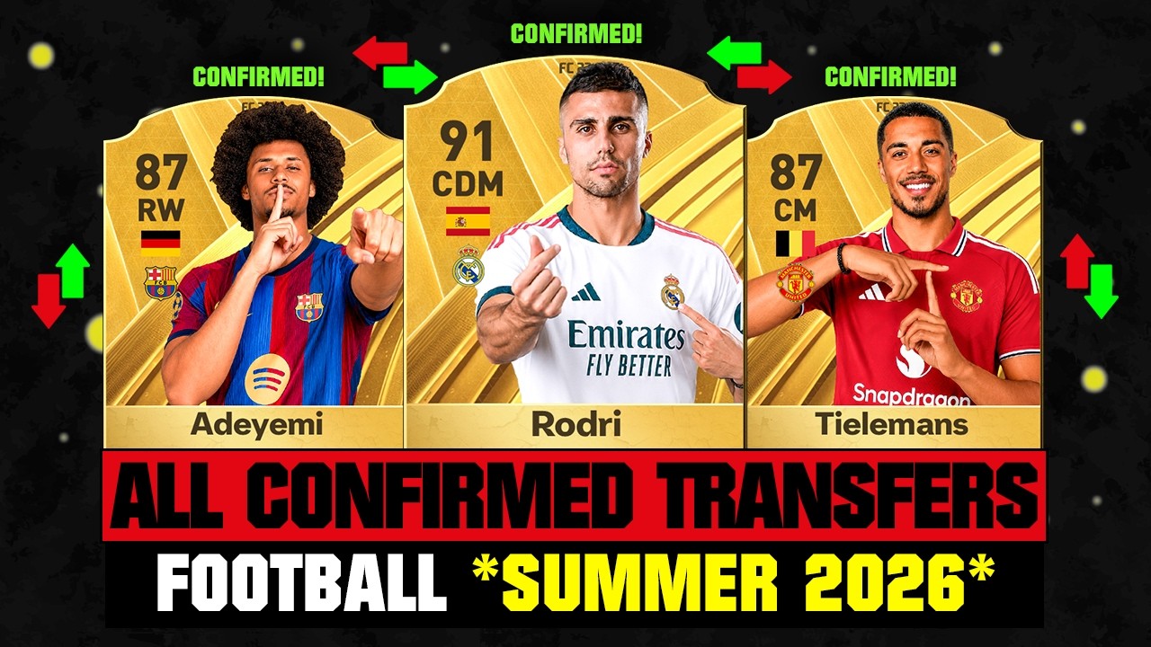TOP 100 CONFIRMED TRANSFERS SUMMER 2026! ✅🔥 ft Rodri, Adeyemi, Tielemans&hellip; etc