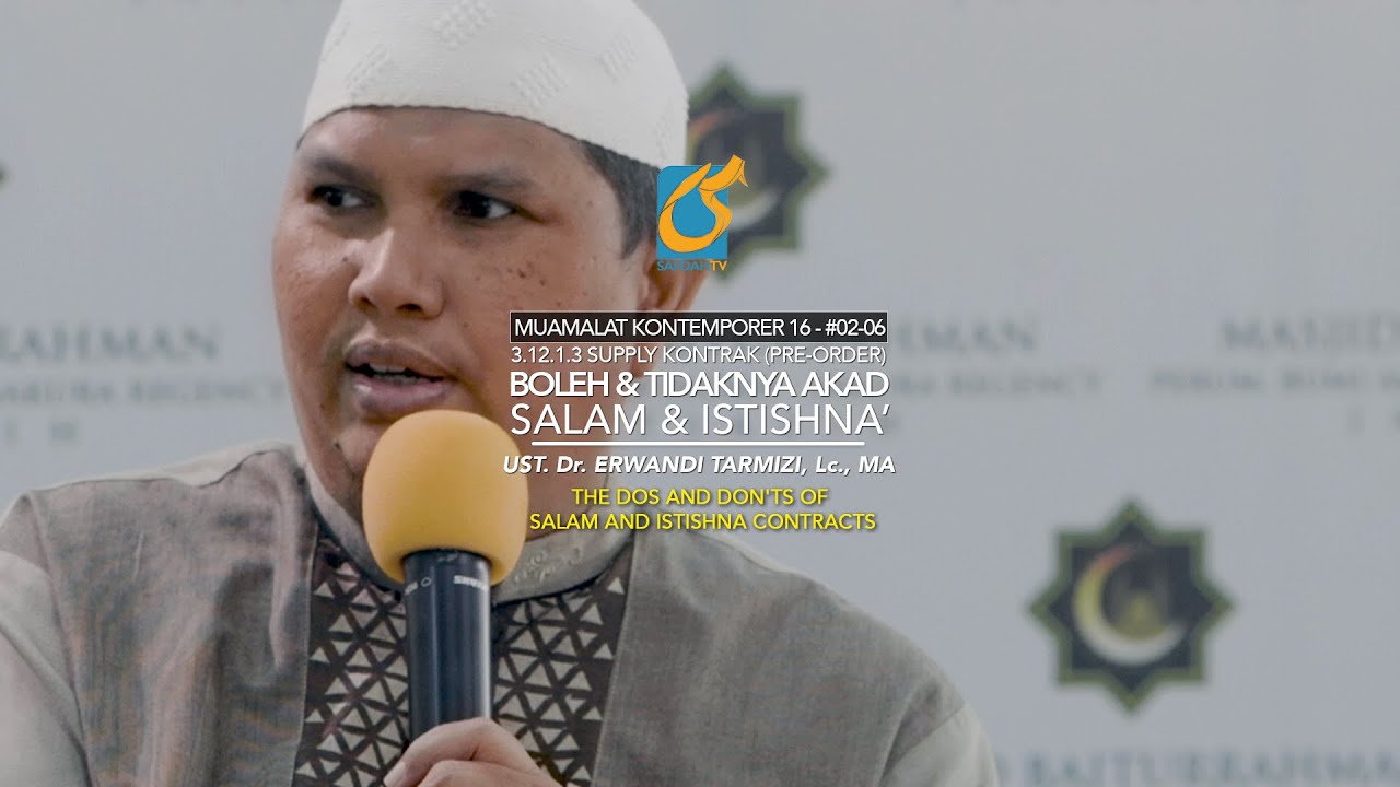 Boleh & Tidaknya Akad Salam Dan Istishna - Ust Dr. Erwandi Tarmizi, MA