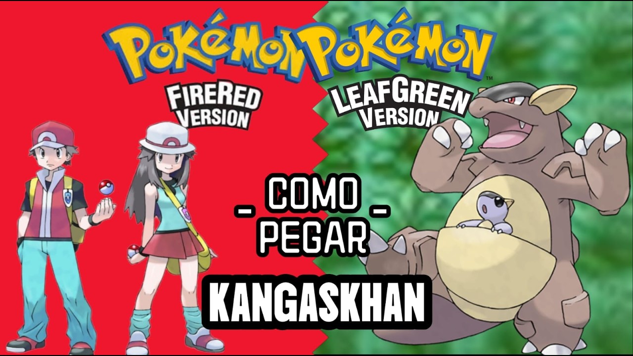 COMO PEGAR O KANGASKHAN NO POKÉMON LEAF GREEN E FIRE RED !