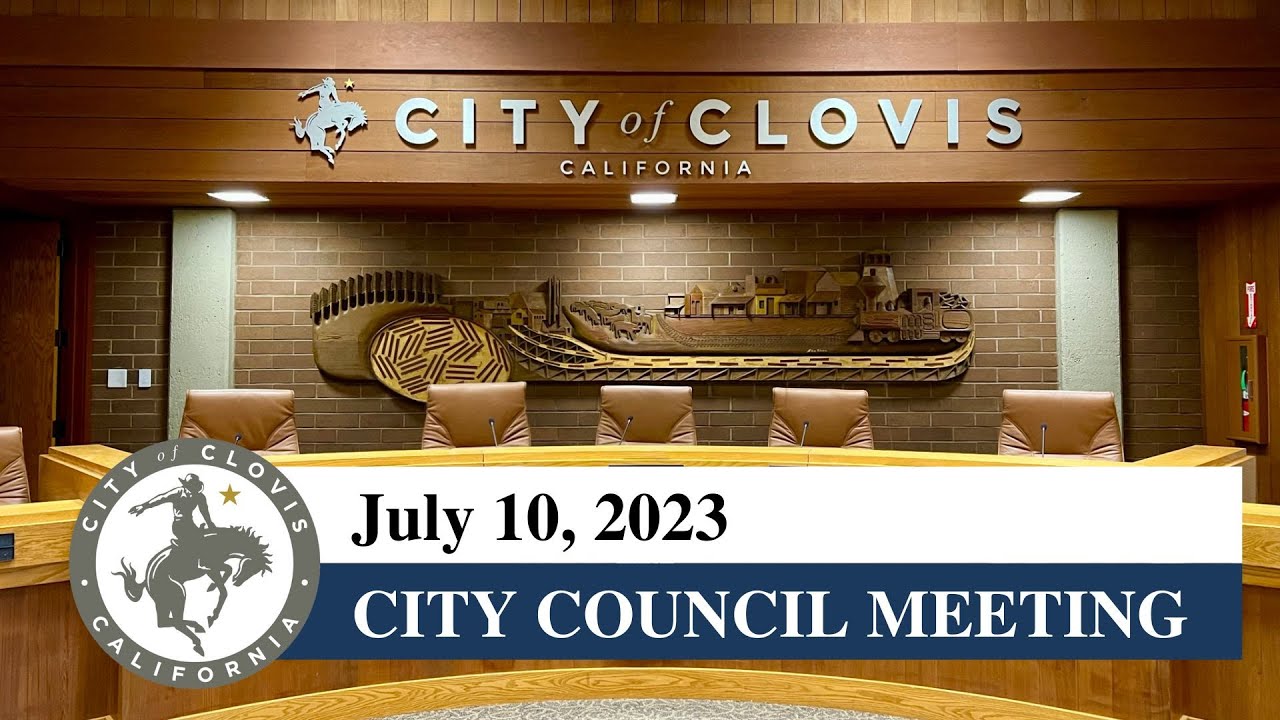 Clovis City Council Meeting - July 10, 2023