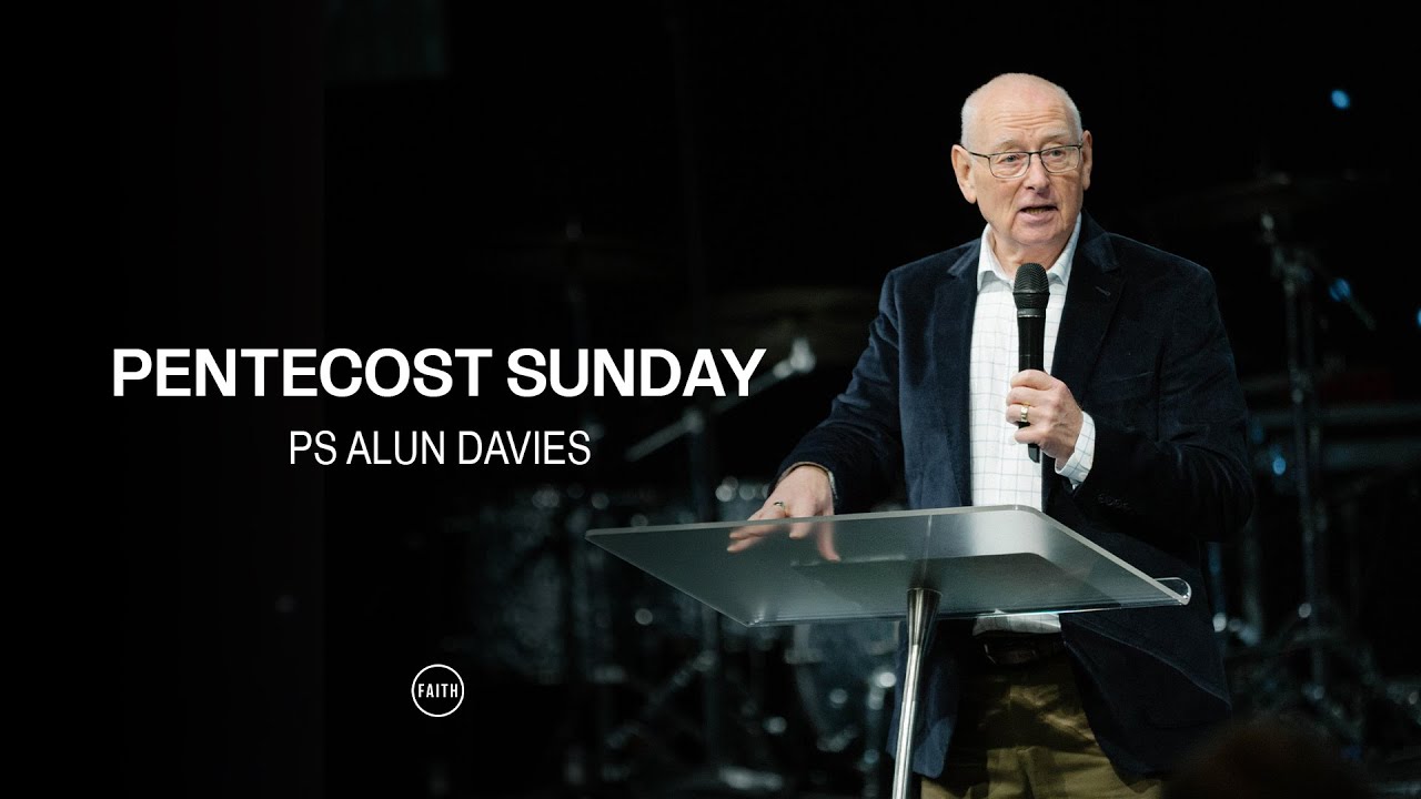 Pentecost Sunday | Ps Alun Davies