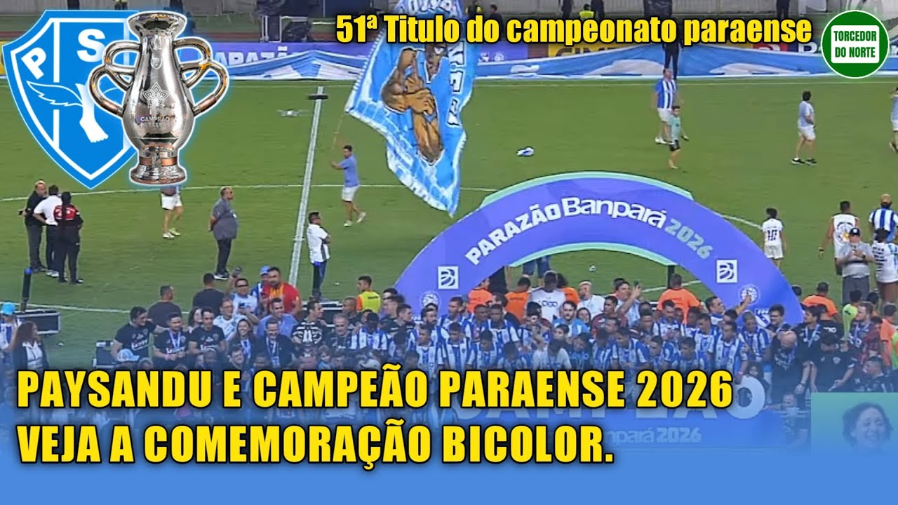 O PAYSANDU E CAMPEÃO PARAENSE 2026 - VEJA A COMEMORAÇÃO BICOLOR ! Paysandu x Remo