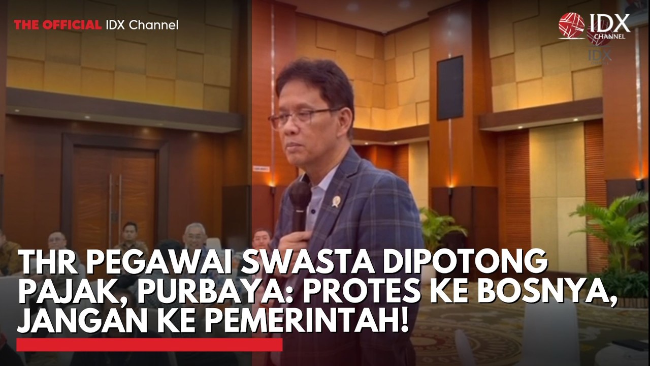 THR Pegawai Swasta Dipotong Pajak, Purbaya: Protes ke Bosnya, Jangan ke Pemerintah! | IDXC UPDATE