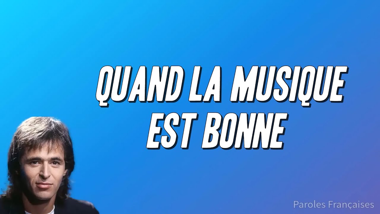 Jean-Jacques Goldman - Quand la musique est bonne (Paroles)