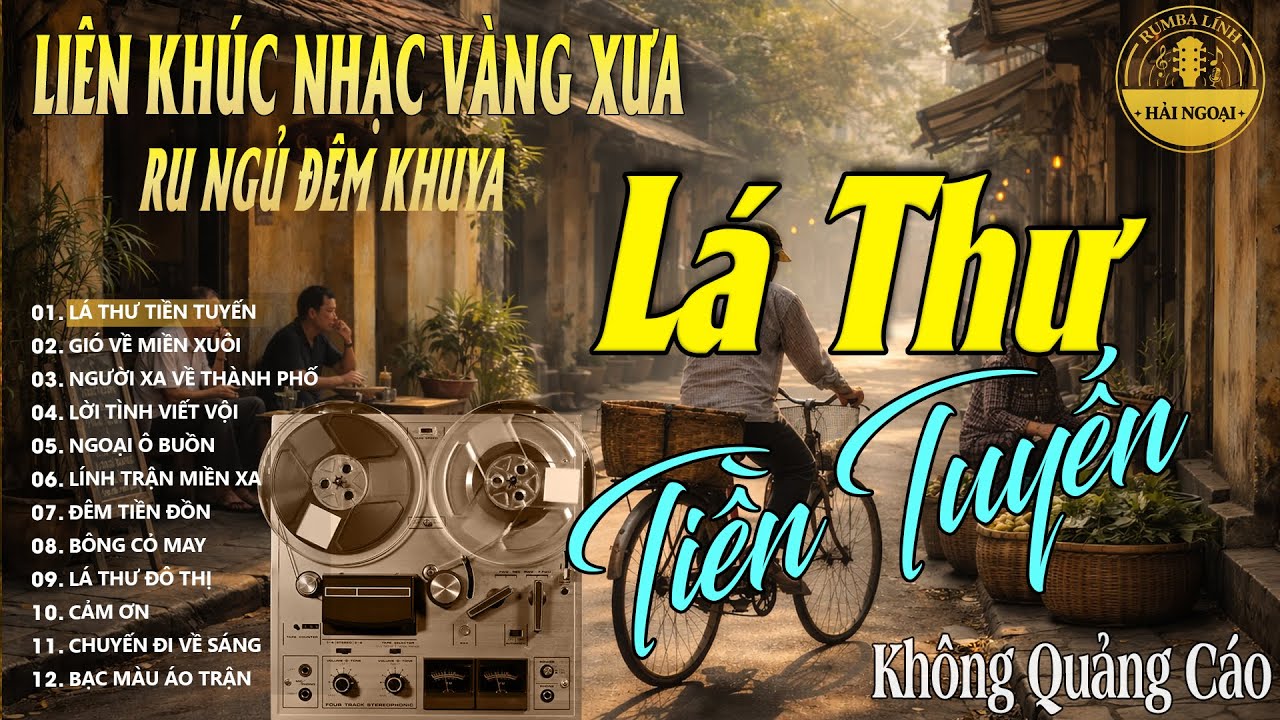 LÁ THƯ TIỀN TUYẾN ➤ Album Bolero Nhạc Lính TOÀN BÀI HAY - LK Nhạc Vàng Xưa DIỄN QUÂN CỰC DỄ NGHE