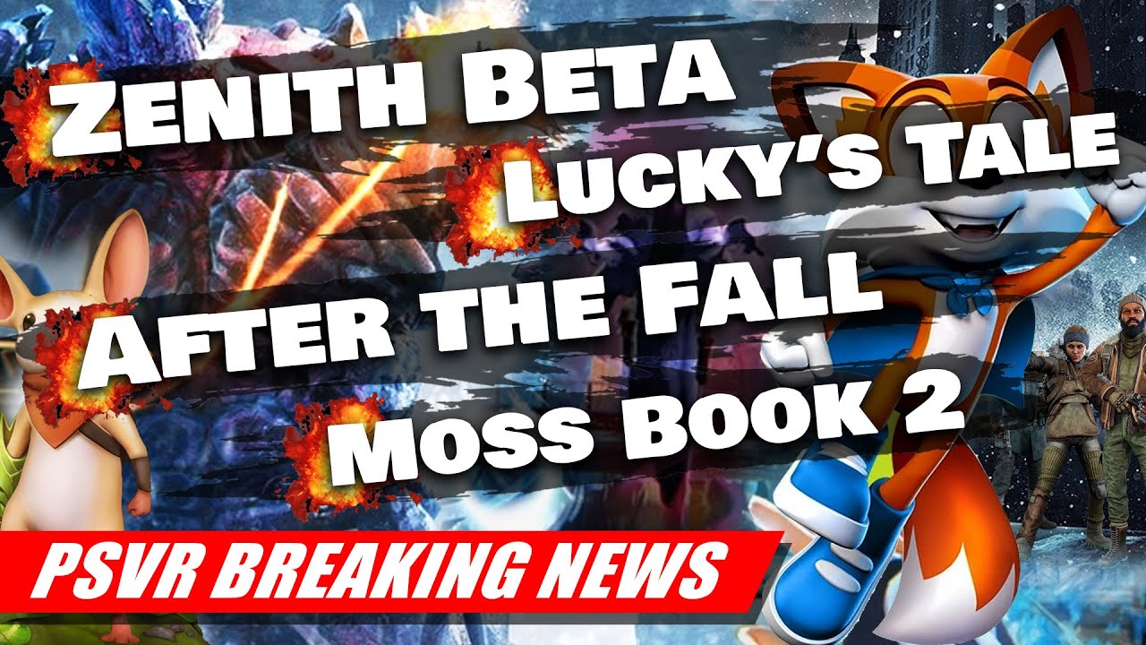 Zenith MMO Beta | Lucky's Tale PSVR | After the Fall & More! | PSVR BREAKING NEWS