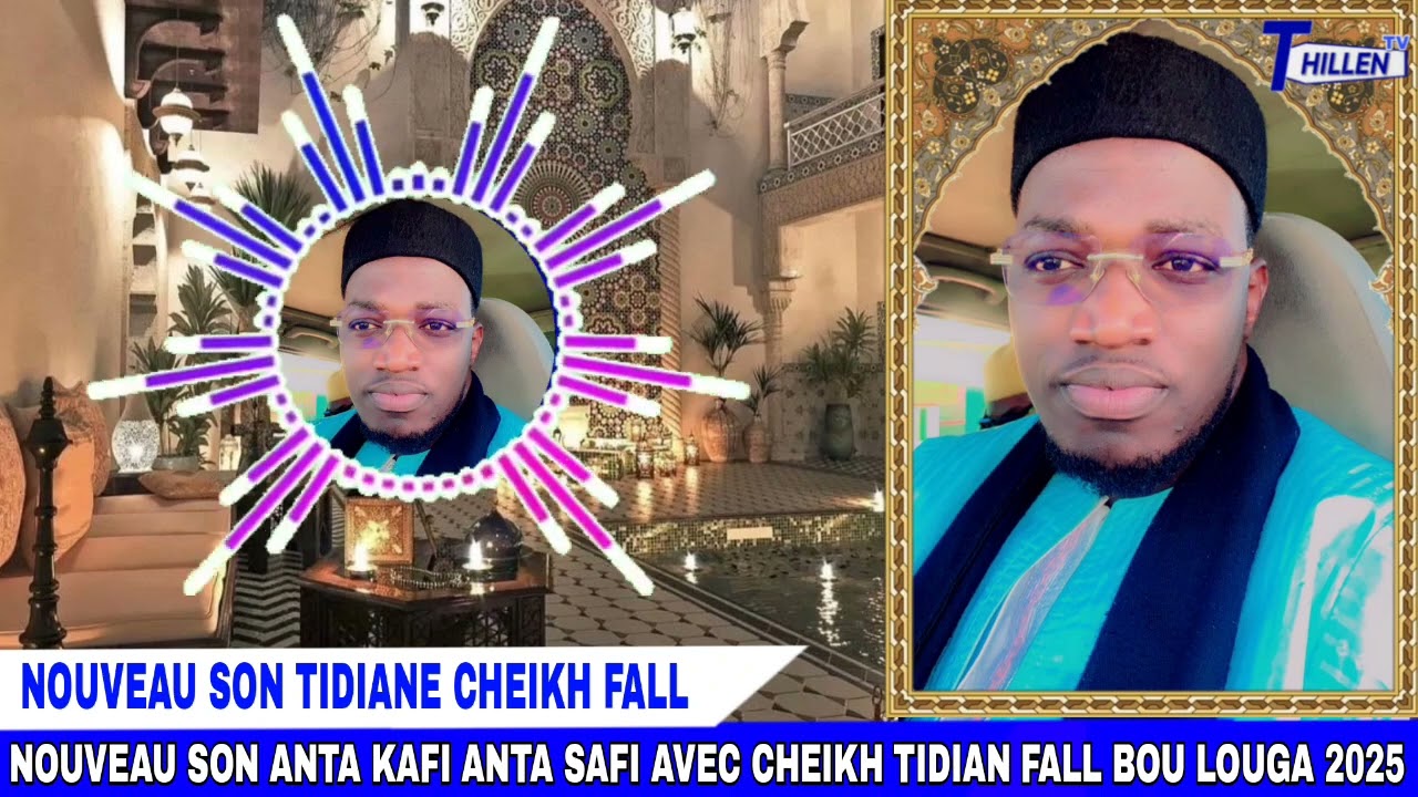 🔴NOUVEAU SON ANTA KAFI ANTA SAFI AVEC CHEIKH TIDIAN FALL BOU LOUGA 2025 @THILLENETV.