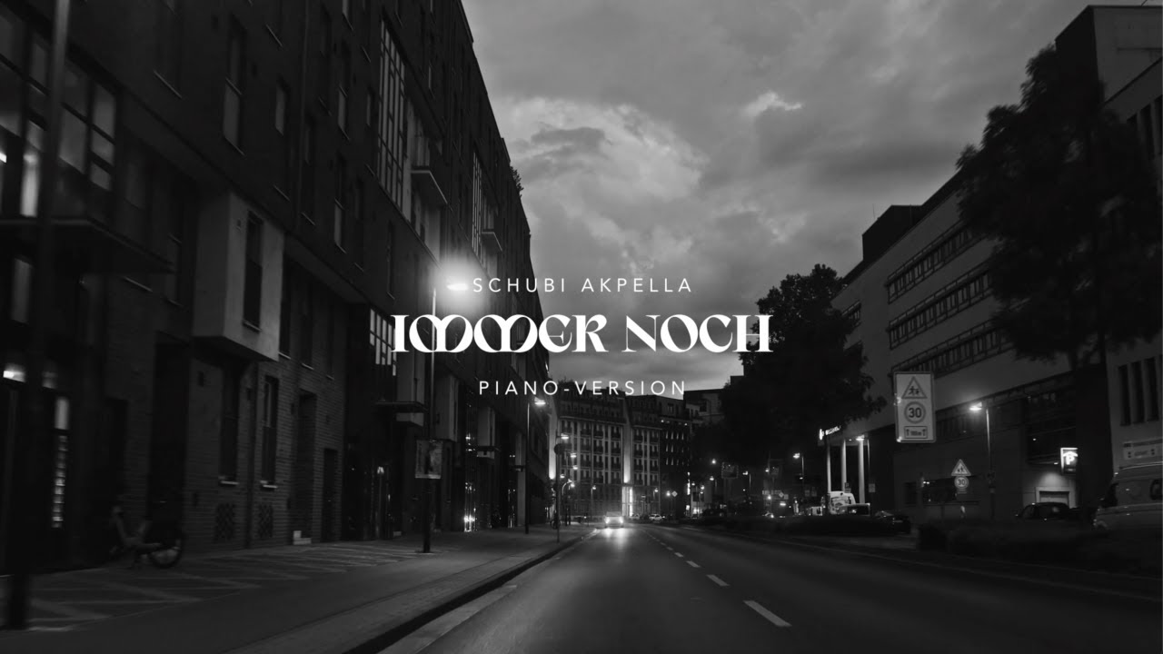 Schubi AKpella - IMMER NOCH (Piano Version) (prod. von Ersonic) [Official Lyric Video]
