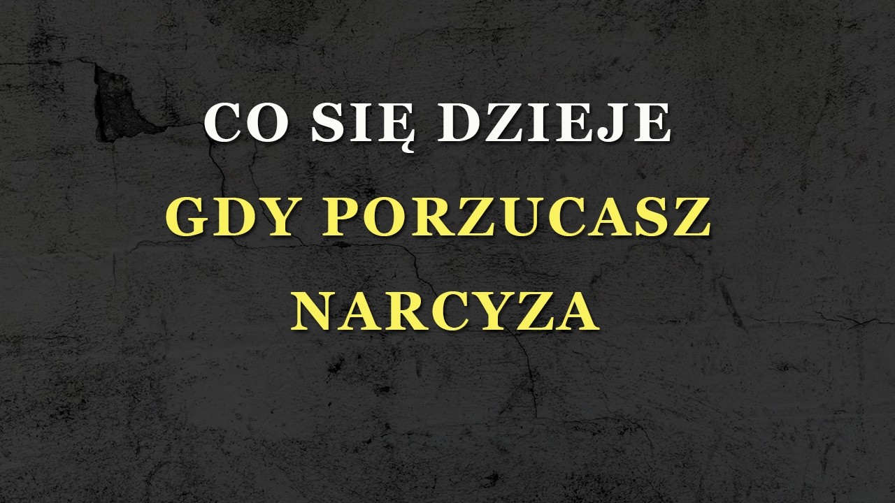 Co się dzieje, gdy zostawiasz narcyza?