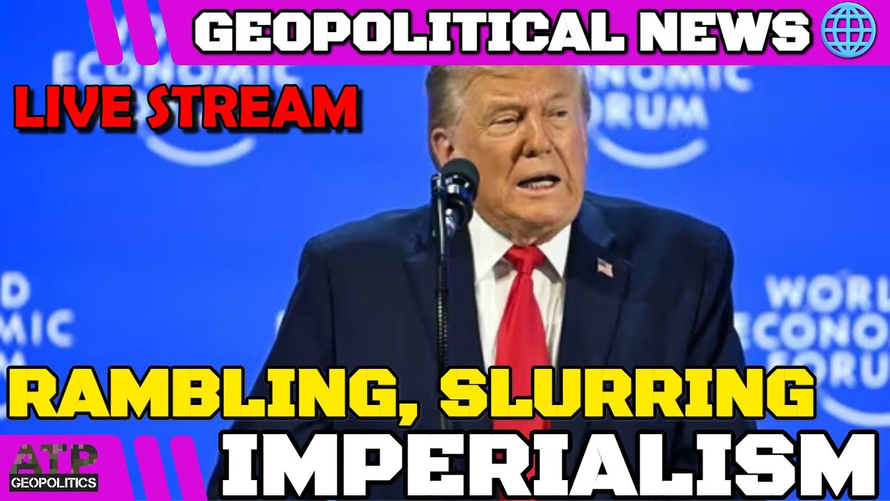 Trump, Davos, & Rambling Toward Chaos 🔴 LIVE STREAM: Geopolitics News