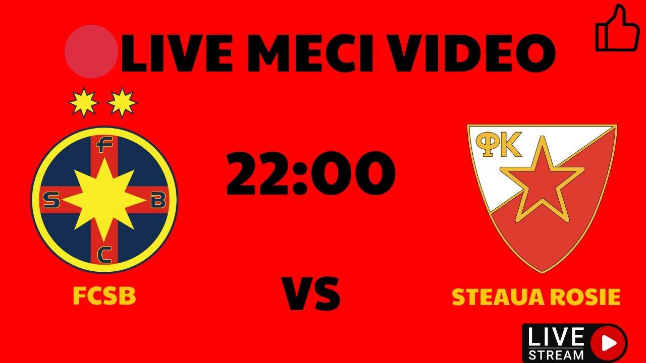 🔴[LIVE] EUROPA FCSB(STEAUA BUCUREȘTI - STEAUA ROSIE BELGRAD MECI LIVE VIDEO+AUDIO