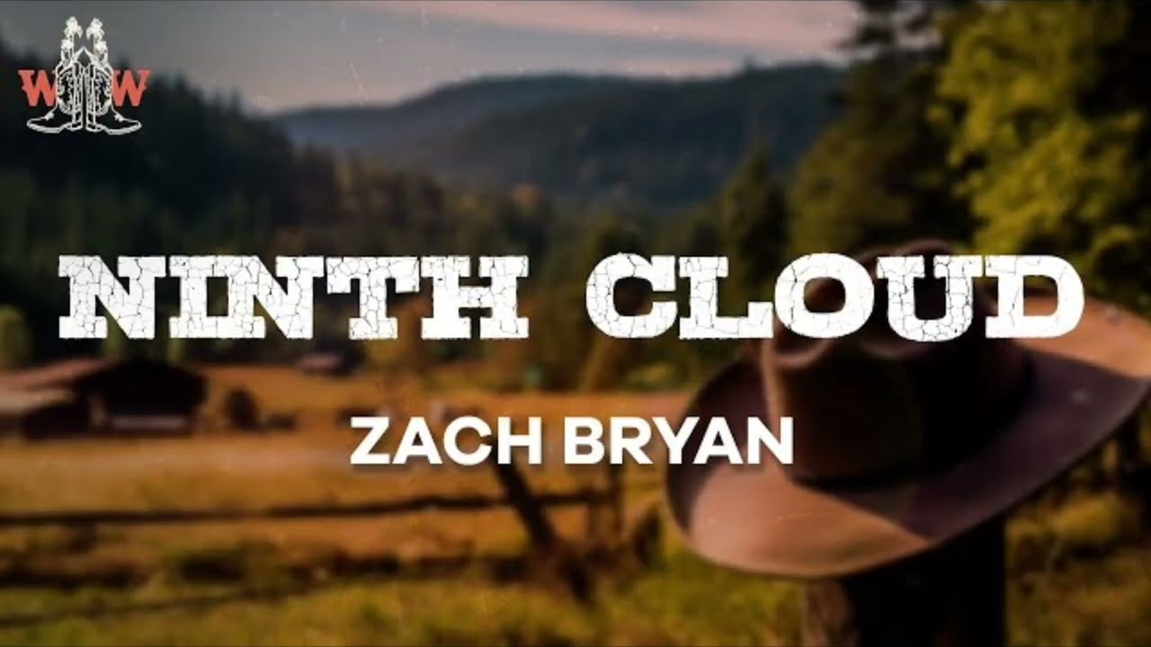 Zach Bryan Ninth Cloud Lyrics | Heartfelt Country Music