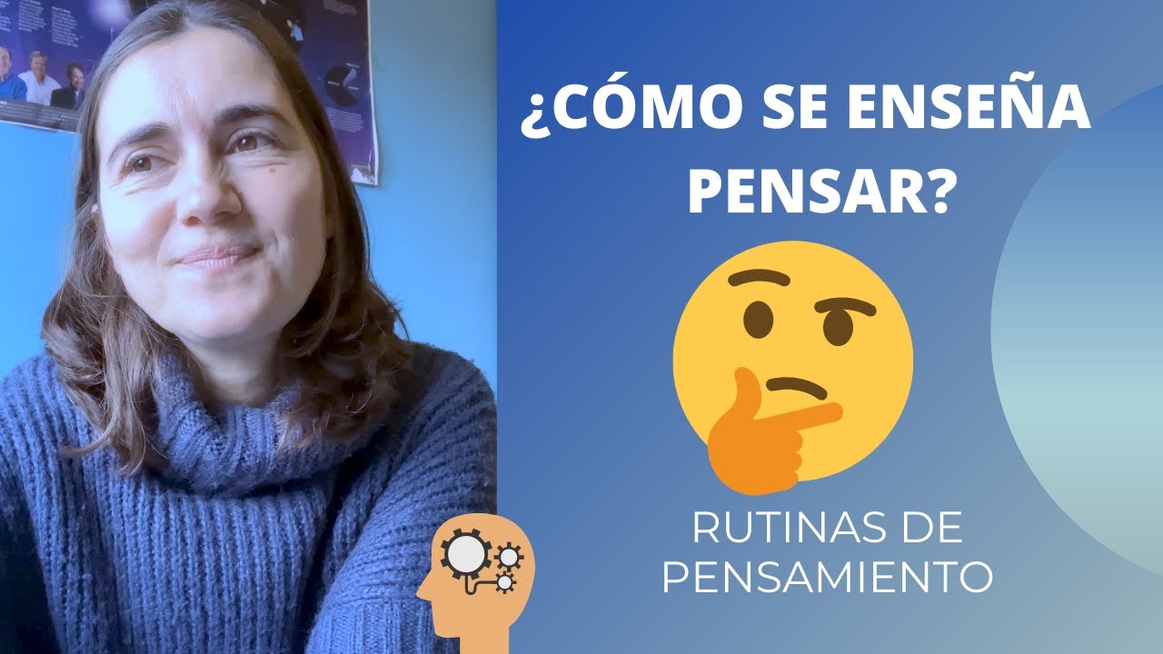 Cómo se enseña a PENSAR- RUTINAS de pensamiento [ Perkins]