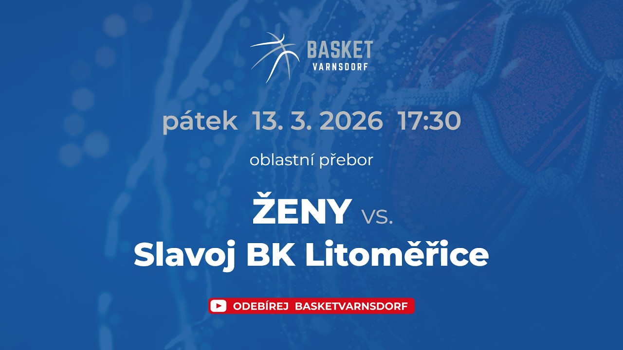 TJ Slovan Varnsdorf vs. Slavoj BK Litoměřice -  ŽENY - 13.3.2026