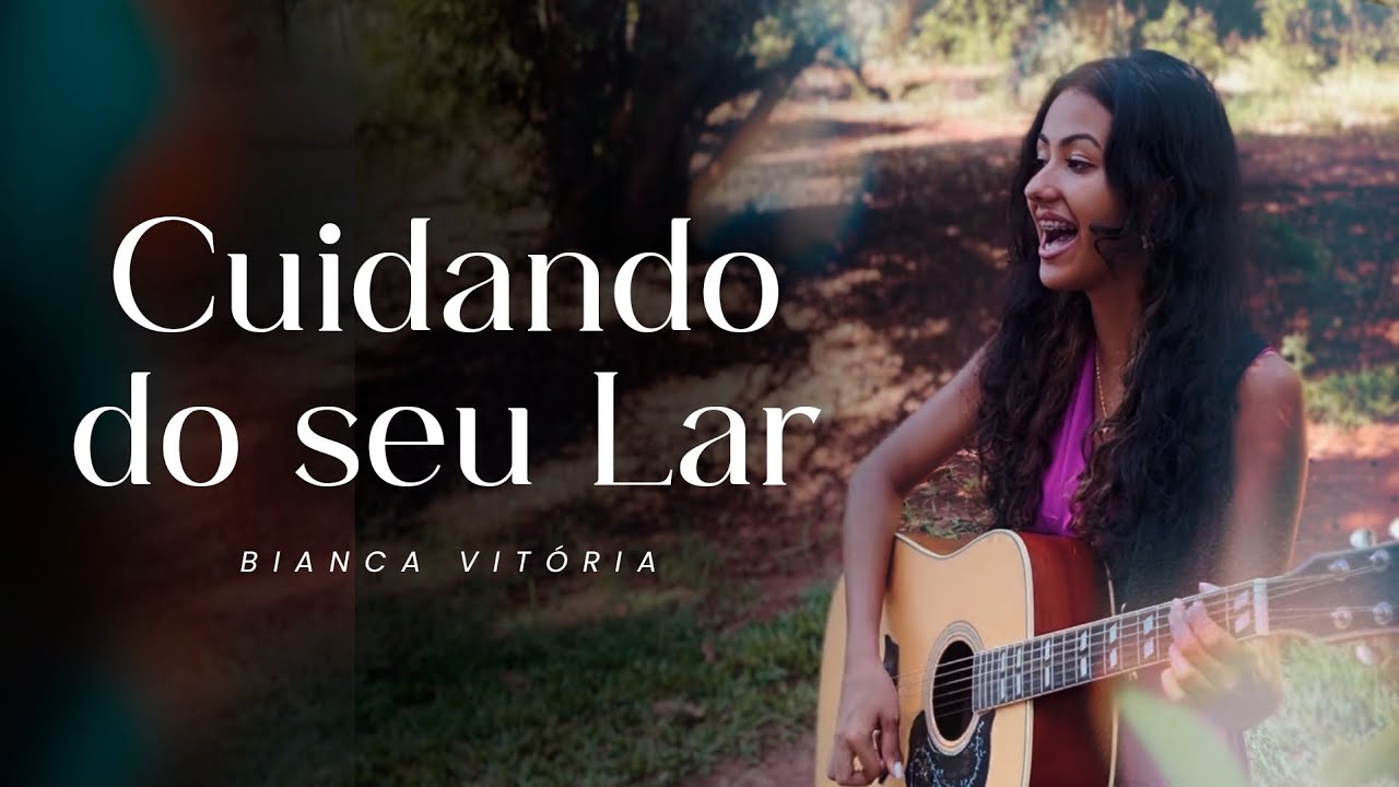 Bianca Vit&oacute;ria | Cuidando do seu Lar [Clipe Oficial]