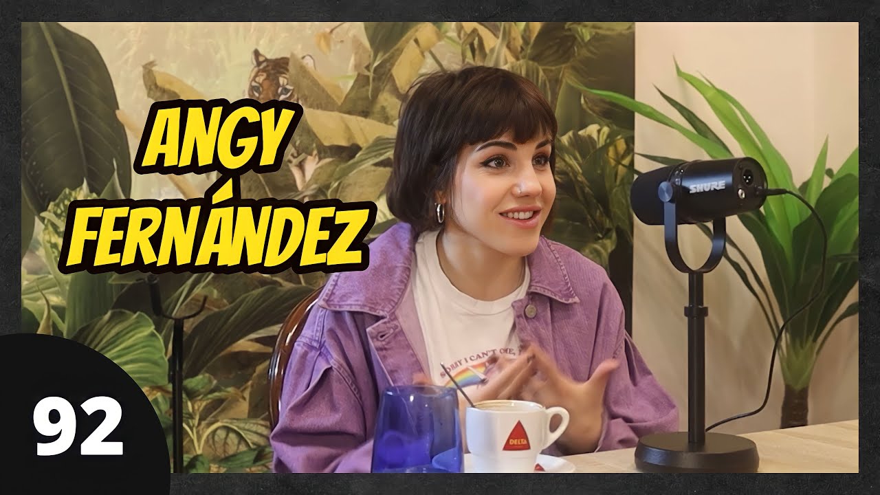 Angy Fernández #092 | Cómo fue Física o Química, Casas rurales, Salud mental,Ganar TCMS