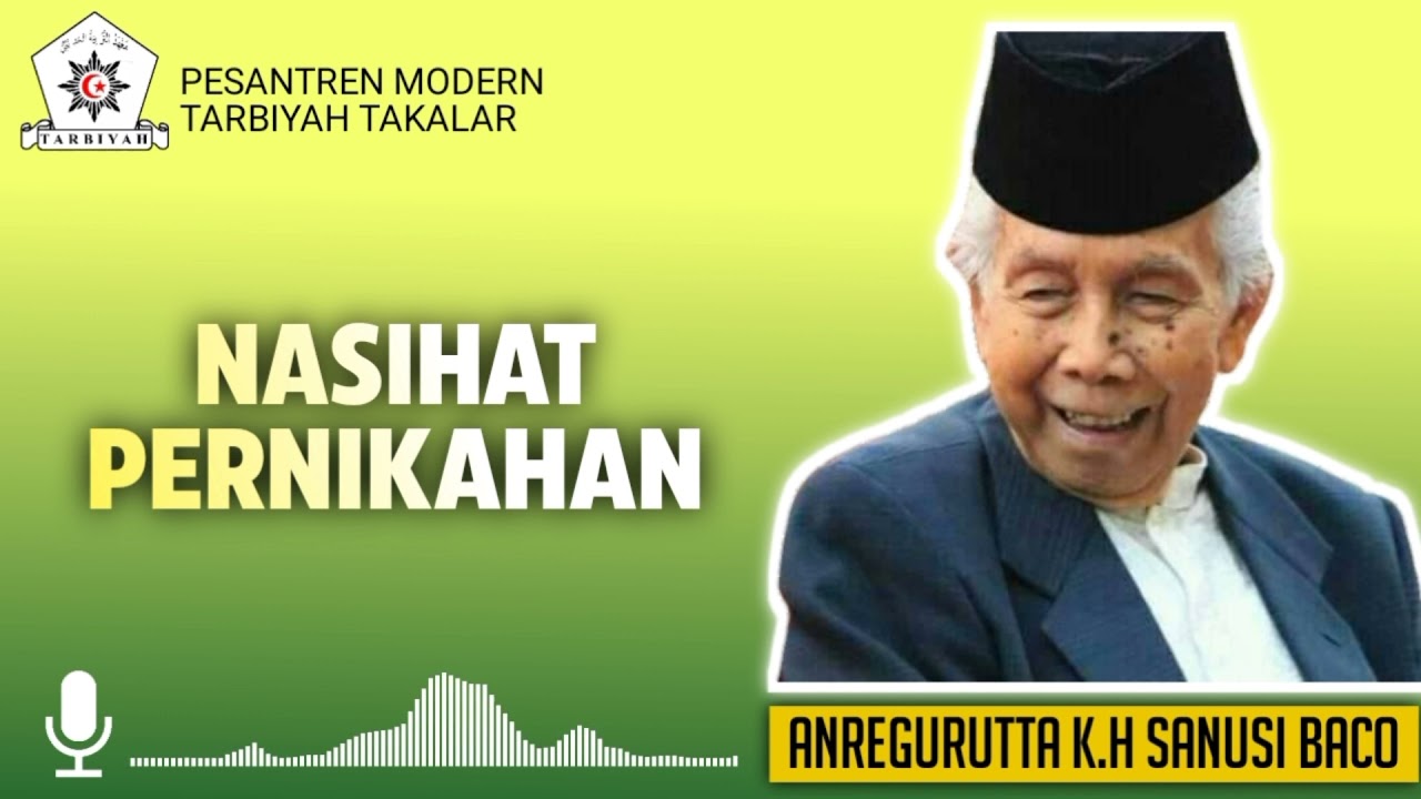 NASIHAT PERNIKAHAN OLEH ANREGURUTTA K.H SANUSI BACO