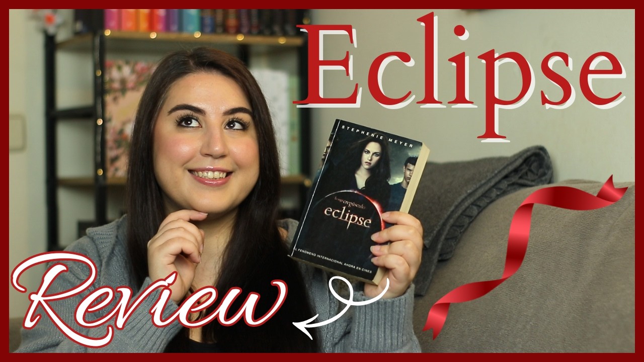 💬RESEÑA Eclipse 🌔 Saga Crepúsculo 3 | Stephenie Meyer - Mi FAVORITO 😍
