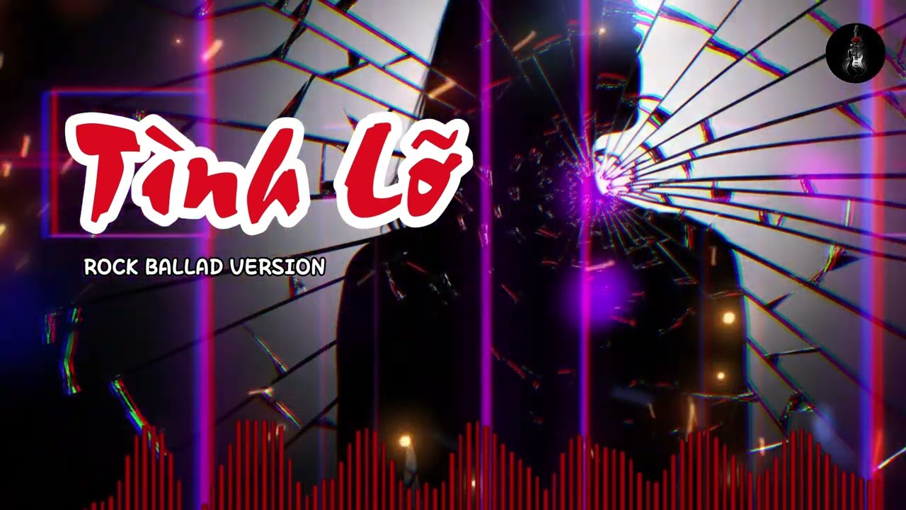 TÌNH LỠ (ROCK BALLAD VERSION) | BOLERO ROCK BUỒN