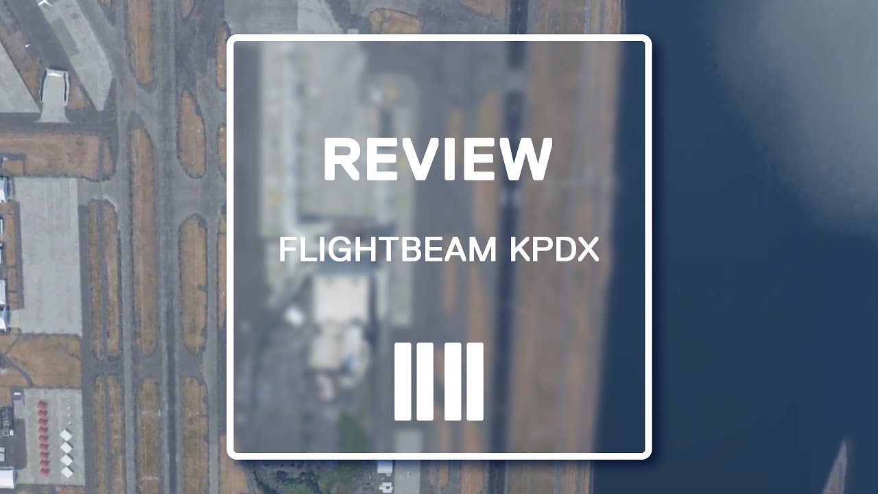 Microsoft Flight Simulator: FlightBeam Studios KPDX Review
