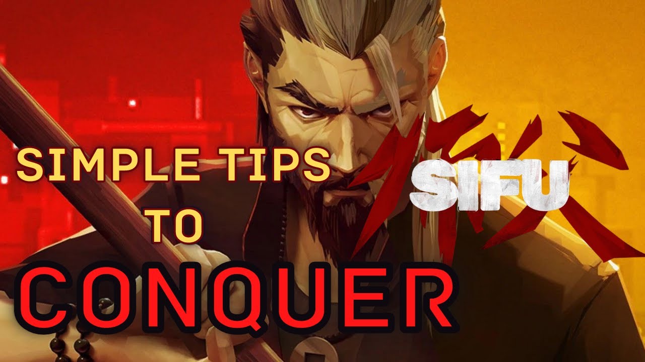 SIFU - Tips And Tricks To Master The Game