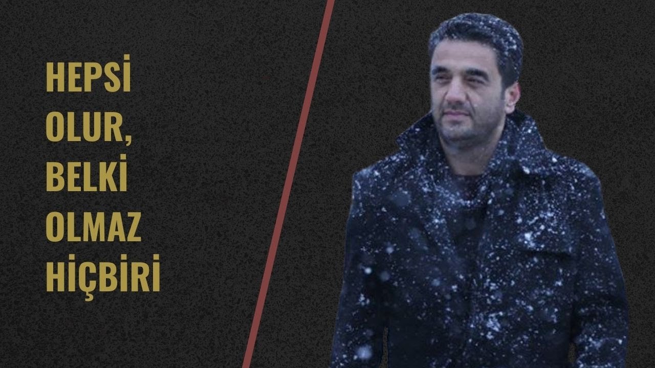 Bülent Parlak, Hepsi Olur Belki Olmaz Hiçbiri