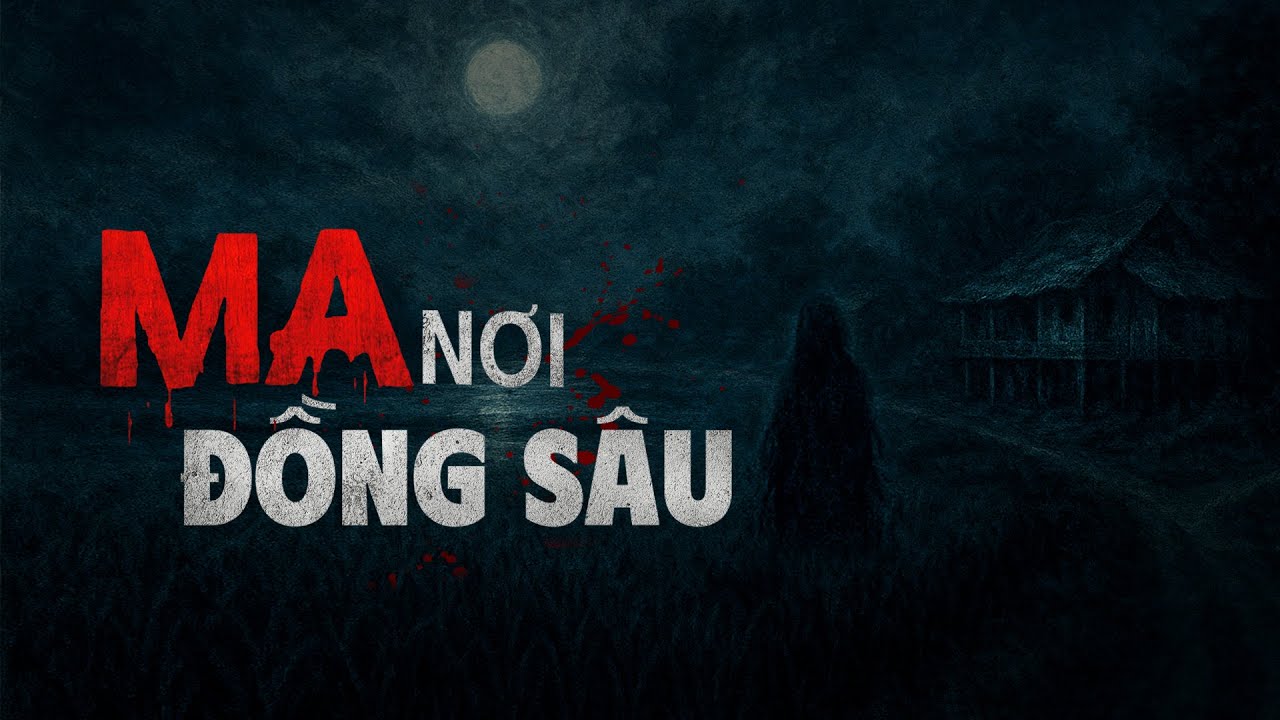 Truyện ma miền t&acirc;y Nguyễn Huy kể : MA NƠI ĐỒNG S&Acirc;U