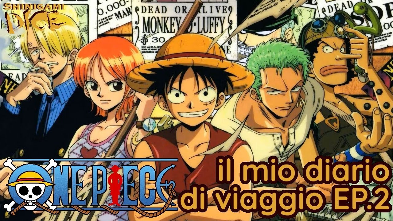 ONE PIECE - il mio diario di viaggio EP.2: aiutarsi a realizzare i propri sogni