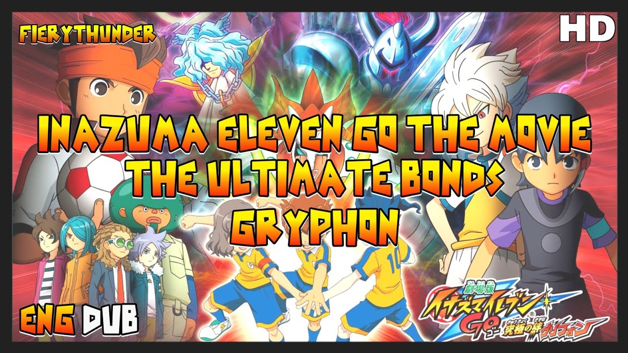 Inazuma Eleven GO | The Ultimate Bond Gryphon | Eng Dub