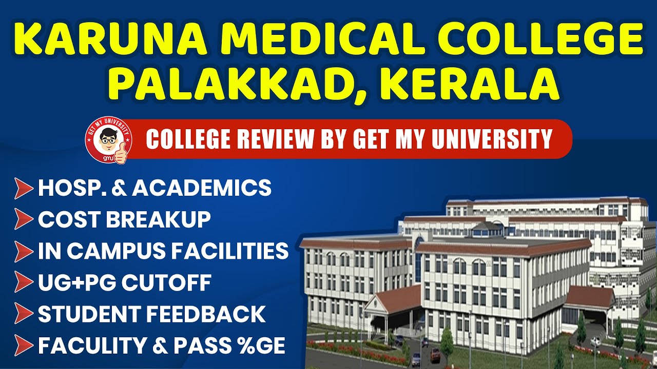Karuna Medical College Palakkad Review, Campus Tour, Cut Off, Hostel Fee & Total Budget For MBBS