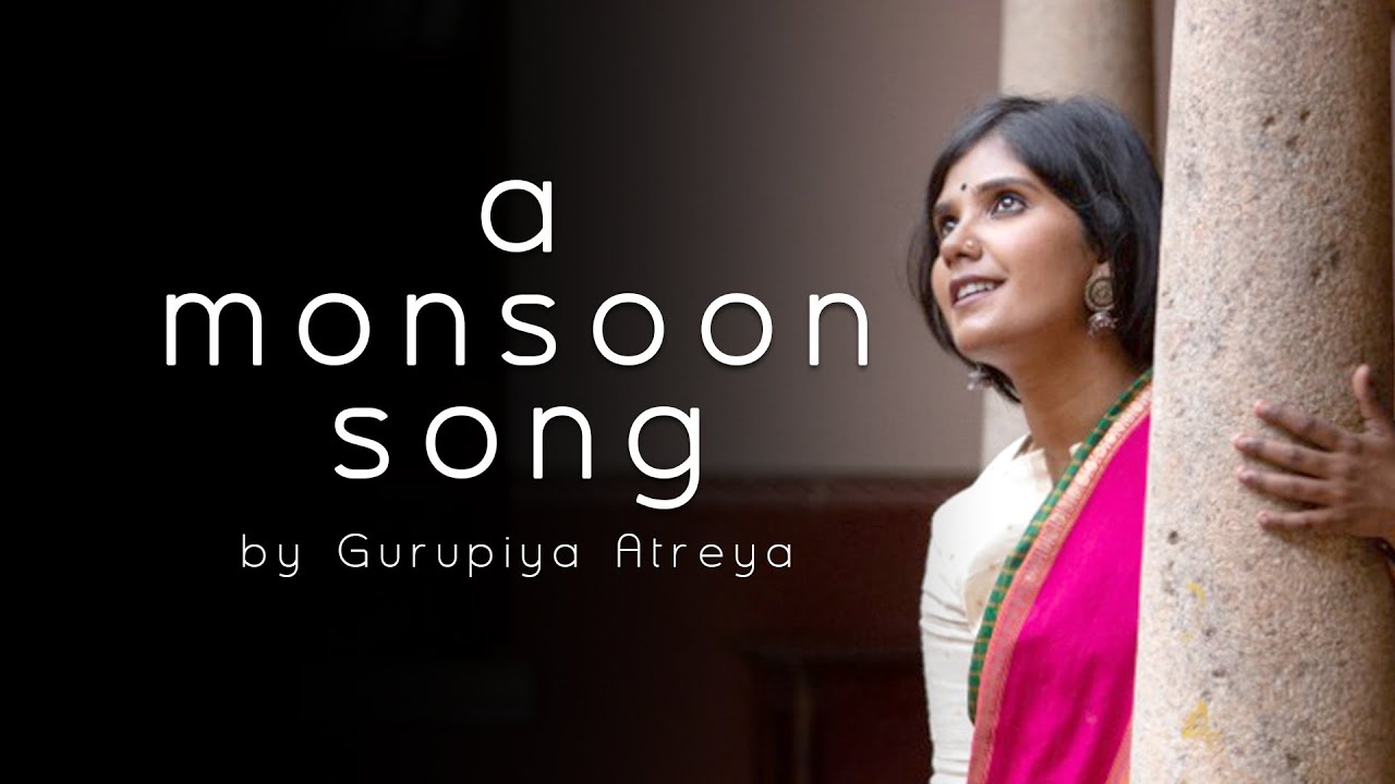 A Monsoon Song | Gurupriya Atreya | Hriday Goswami | Gowrishankar V |#MonsoonSong | #SawanGeet