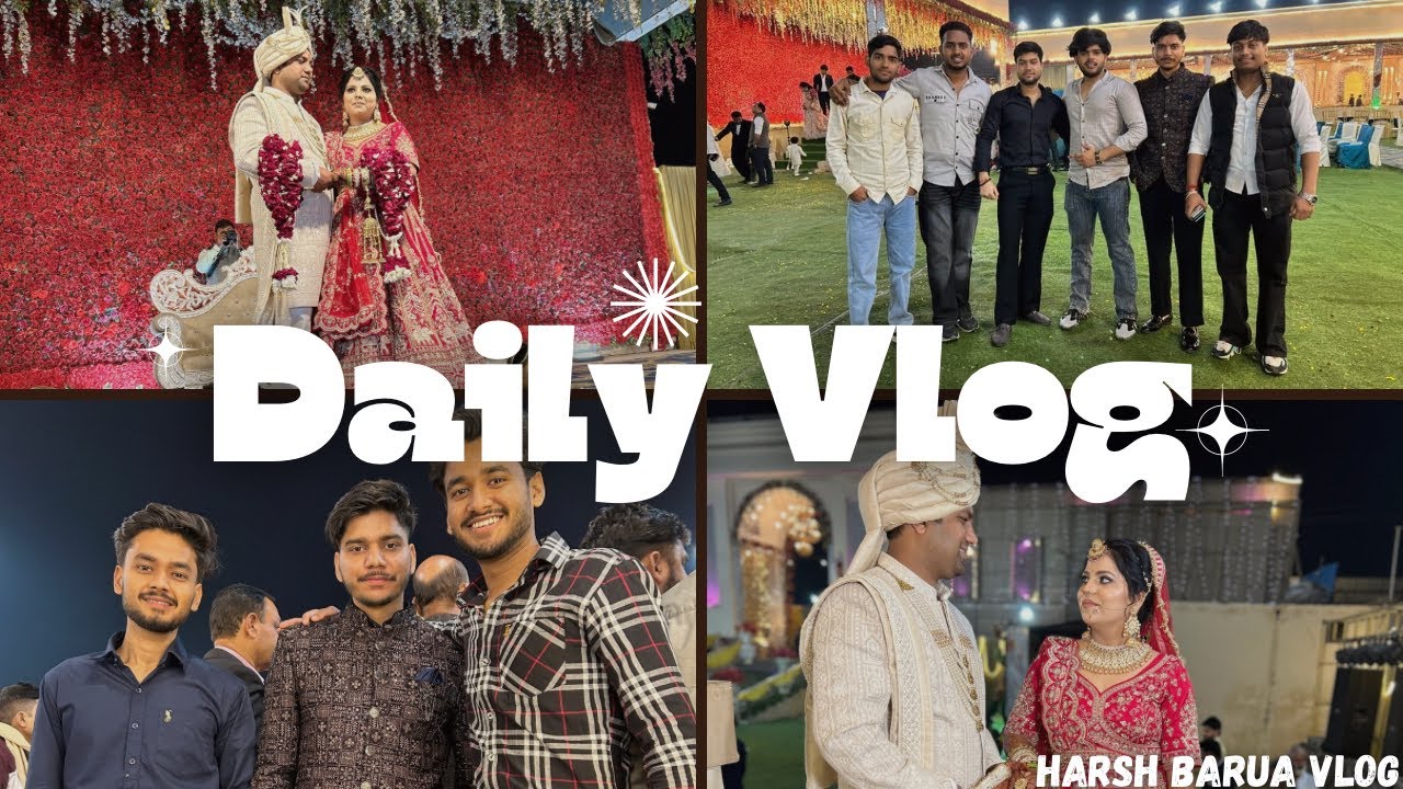 Bhot Maza Aaya Behen Ki Shaadi Mein ||Daily Vlogs ||Harshbarua vlog 
