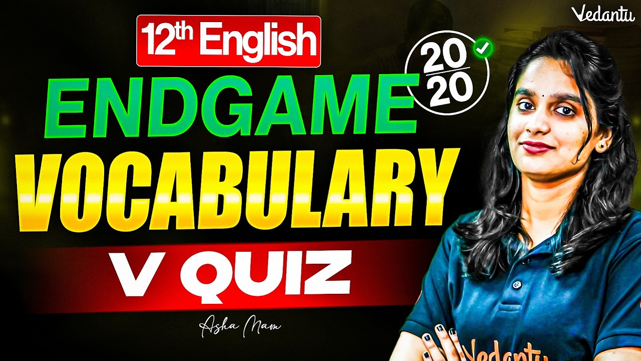12th English | Vocabulary 20/20 V Quiz | ENDGAME | Asha Ma'am