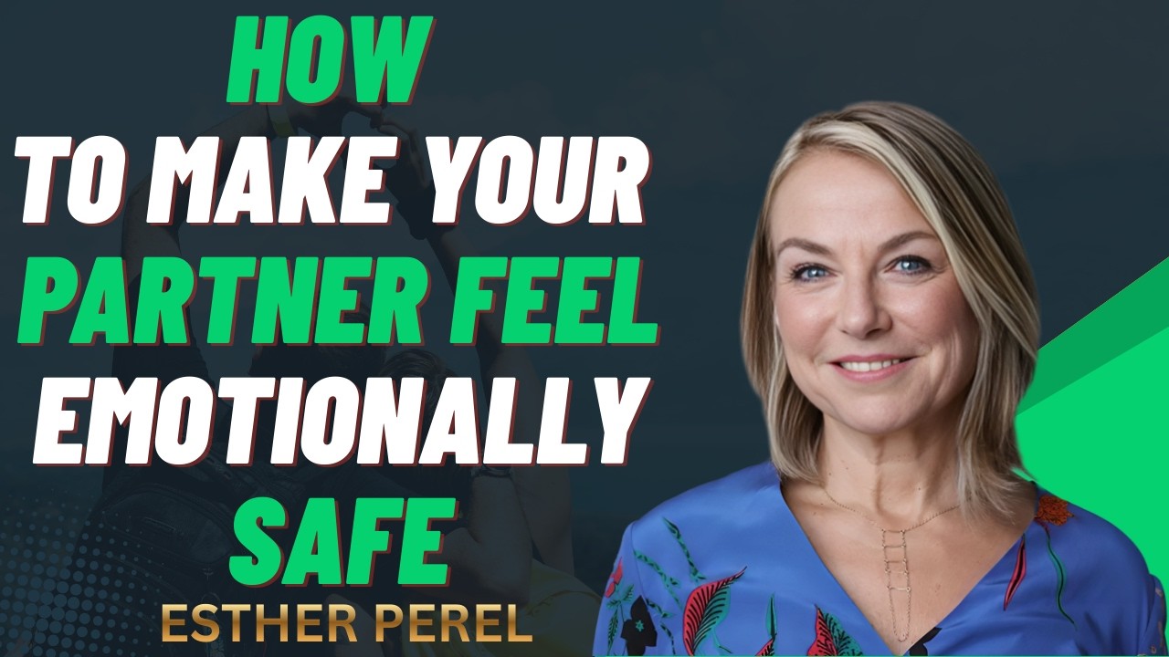 How to Make Your Partner Feel Emotionally Safe || ESTHER PEREL THE BEST MOTIVATIONAL SPEECH